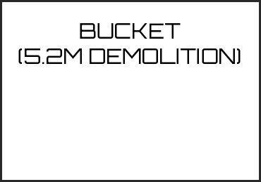 Picture for category BUCKET (5.2M DEMOLITION)