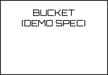 Picture for category BUCKET (DEMO SPEC)