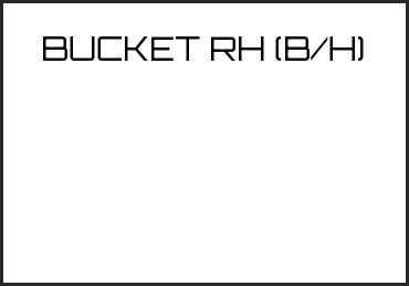 Picture for category BUCKET RH (B/H)