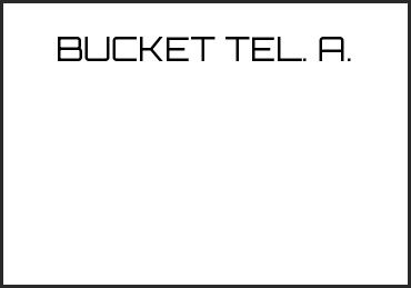 Picture for category BUCKET TEL. A.