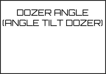 Picture for category DOZER ANGLE (ANGLE TILT DOZER)