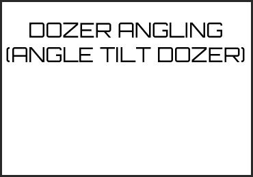 Picture for category DOZER ANGLING (ANGLE TILT DOZER)