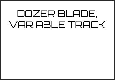 Picture for category DOZER BLADE, VARIABLE TRACK