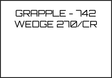 Picture for category GRAPPLE - 742 WEDGE 270/CR