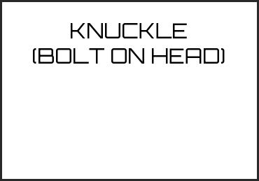 Picture for category KNUCKLE (BOLT ON HEAD)