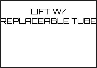 Picture for category LIFT W/ REPLACEABLE TUBE