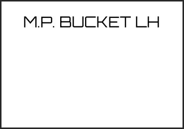 Picture for category M.P. BUCKET LH