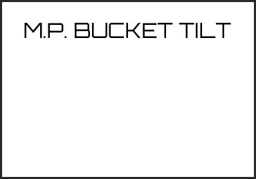 Picture for category M.P. BUCKET TILT