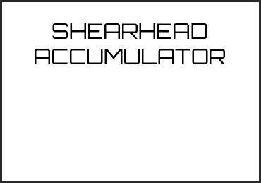 Picture for category SHEARHEAD ACCUMULATOR