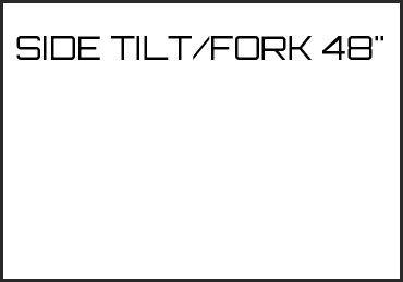 Picture for category SIDE TILT/FORK 48"