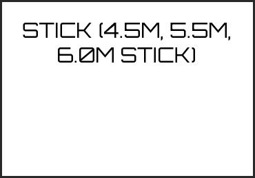 Picture for category STICK (4.5M, 5.5M, 6.0M STICK)