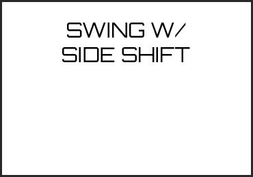 Picture for category SWING W/ SIDE SHIFT