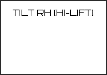 Picture for category TILT RH (HI-LIFT)
