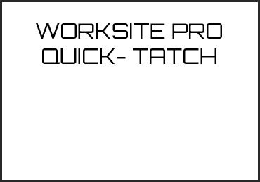 Picture for category WORKSITE PRO QUICK- TATCH