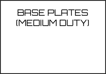 Picture for category BASE PLATES (MEDIUM DUTY)