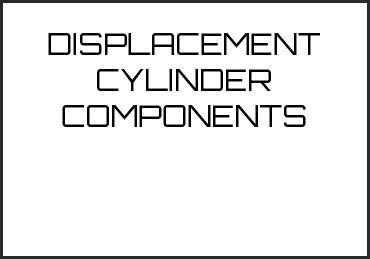 Picture for category DISPLACEMENT CYLINDER COMPONENTS