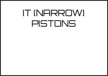 Picture for category IT (NARROW) PISTONS