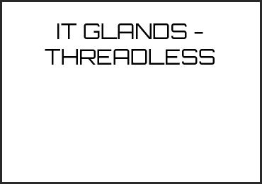 Picture for category IT GLANDS - THREADLESS