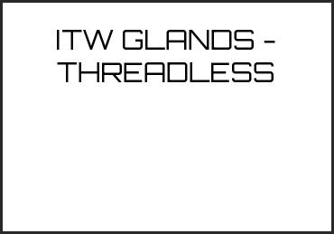 Picture for category ITW GLANDS - THREADLESS