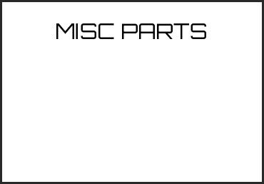 Picture for category MISC PARTS