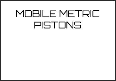 Picture for category MOBILE METRIC PISTONS