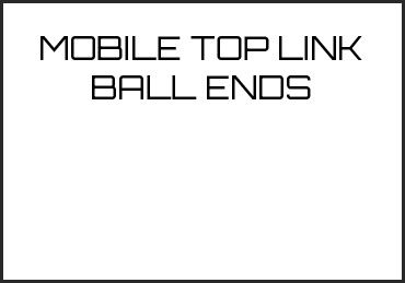 Picture for category MOBILE TOP LINK BALL ENDS