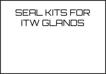 Picture for category SEAL KITS FOR ITW GLANDS