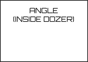 Picture for category ANGLE (INSIDE DOZER)