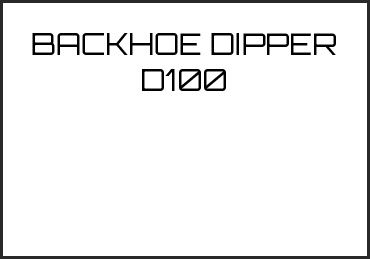 Picture for category BACKHOE DIPPER D100