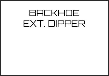 Picture for category BACKHOE EXT. DIPPER