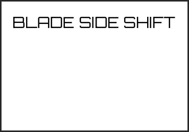 Picture for category BLADE SIDE SHIFT